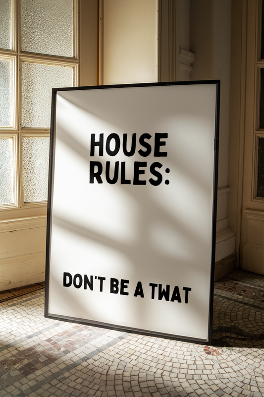 House rules: Don't be a twat | UNFRAMED PRINT