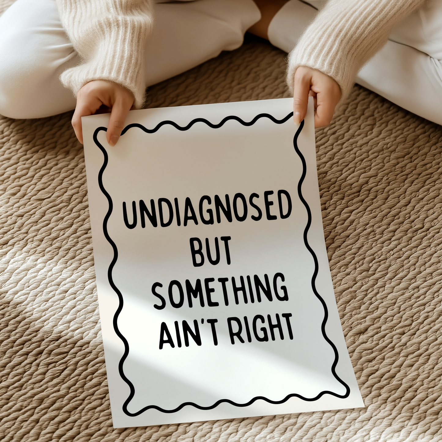 Undiagnosed but something ain’t right | UNFRAMED PRINT