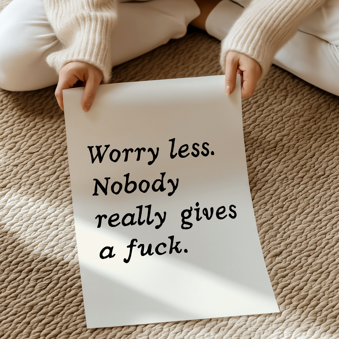 Worry less, nobody really gives a fuck. | UNFRAMED PRINT